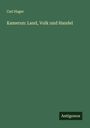 Carl Hager: Kamerun: Land, Volk und Handel, Buch