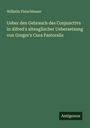 Wilhelm Fleischhauer: Ueber den Gebrauch des Conjunctivs in Alfred's altenglischer Uebersetzung von Gregor's Cura Pastoralis, Buch