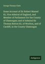 George Thomas Clark: Some Account of Sir Robert Mansel Kt, Vice Admiral of England, and Member of Parliament for the County of Glamorgan; and of Admiral Sir Thomas Button Kt, of Worlton, and of Cardiff, in the County Glamorgan, Buch