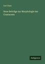 Carl Claus: Neue Beiträge zur Morphologie der Crustaceen, Buch