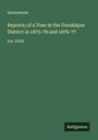 Anonymous: Reports; of a Tour in the Gorakhpur District in 1875-76 and 1876-77, Buch