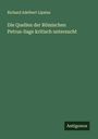 Richard Adelbert Lipsius: Die Quellen der Römischen Petrus-Sage kritisch untersucht, Buch