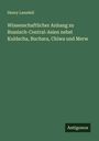 Henry Lansdell: Wissenschaftlicher Anhang zu Russisch-Central-Asien nebst Kuldscha, Buchara, Chiwa und Merw, Buch