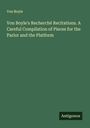 Von Boyle: Von Boyle's Recherché Recitations. A Careful Compilation of Pieces for the Parlor and the Platform, Buch