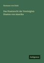 Hermann Von Holst: Das Staatsrecht der Vereinigten Staaten von Amerika, Buch