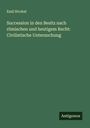 Emil Strohal: Succession in den Besitz nach römischen und heutigem Recht: Civilistische Untersuchung, Buch