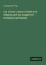 Cosmas von Prag: Des Dekans Cosmas Chronik von Böhmen nach der Ausgabe der Monumenta germaniae, Buch
