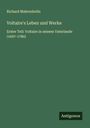 Richard Mahrenholtz: Voltaire's Leben und Werke, Buch