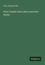 Paul Johannes Ree: Peter Candid: Sein Leben und seine Werke, Buch