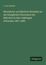 J. von Lamont: Monatliche und jährliche Resultate an der königlichen Sternwarte bei München in dem 10jährigen Zeitraume 1857-1866, Buch