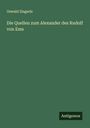 Oswald Zingerle: Die Quellen zum Alexander des Rudolf von Ems, Buch