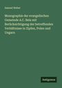 Samuel Weber: Monographie der evangelischen Gemeinde A.C. Bela mit Berücksichtigung der betreffenden Verhältnisse in Zipfen, Polen und Ungarn, Buch