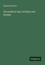 Eduard Hanslick: Die moderne Oper, Kritiken und Studien, Buch