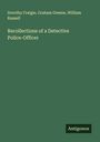 Dorothy Craigie: Recollections of a Detective Police-Officer, Buch