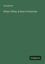 Anonymous: Where, When, & How to Plantvine, Buch