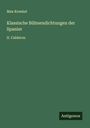 Max Krenkel: Klassische Bühnendichtungen der Spanier, Buch