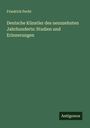 Friedrich Pecht: Deutsche Künstler des neunzehnten Jahrhunderts: Studien und Erinnerungen, Buch