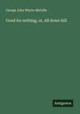 George John Whyte-Melville: Good for nothing, or, All down hill, Buch