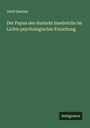 Adolf Bastian: Der Papua des dunkeln Inselreichs im Lichte psychologischer Forschung, Buch