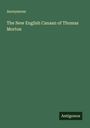 Anonymous: The New English Canaan of Thomas Morton, Buch