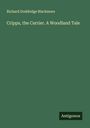 Richard Doddridge Blackmore: Cripps, the Carrier. A Woodland Tale, Buch