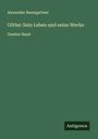 Alexander Baumgartner: Göthe: Sein Leben und seine Werke, Buch