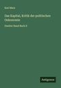 Karl Marx: Das Kapital, Kritik der politischen Oekonomie, Buch