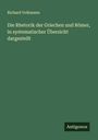 Richard Volkmann: Die Rhetorik der Griechen und Römer, in systematischer Übersicht dargestellt, Buch