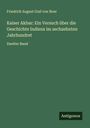 Friedrich August Graf von Noer: Kaiser Akbar: Ein Versuch über die Geschichte Indiens im sechzehnten Jahrhundret, Buch