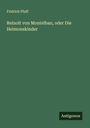Fridrich Pfaff: Reinolt von Montelban, oder Die Heimonskinder, Buch