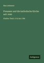 Max Lehmann: Preussen und die katholische Kirche seit 1640, Buch