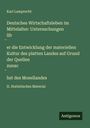Karl Lamprecht: Deutsches Wirtschaftsleben im Mittelalter: Untersuchungen üb¿er die Entwicklung der materiellen Kultur des platten Landes auf Grund der Quellen zunac¿hst des Mosellandes, Buch