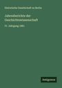 Historische Gesellschaft Zu Berlin: Jahresberichte der Geschichtswissenschaft, Buch