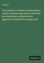 Anonym: Verzeichnis von Werken und Aufsätzen, welche in älterer und neuerer Zeit über die Geschichte und Sprache der Zigeuner veröffentlicht worden sind, Buch
