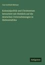 Carl Gotthilf Büttner: Kolonialpolitik und Christentum betrachtet mit Hinblick auf die deutschen Unternehmungen in Südwestafrika, Buch