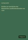 Ludwig Quidde: Studien zur Geschichte des Rheinischen Landfriedensbundes von 1254, Buch