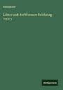 Julius Elter: Luther und der Wormser Reichstag (1521), Buch