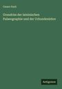 Cesare Paoli: Grundriss der lateinischen Palaeographie und der Urkundenlehre, Buch
