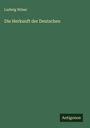 Ludwig Wilser: Die Herkunft der Deutschen, Buch
