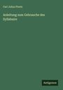 Carl Julius Ploetz: Anleitung zum Gebrauche des Syllabaire, Buch