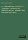 Ferdinand Wüstenfeld: Die Scherife von Mekka im XI. (XVII.) Jahrhundert: Fortsetzung der Geschichte der Stadt Mekka mit einer Stammtafel der Scherife, Buch
