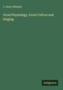 J. Harry Wheeler: Vocal Physiology, Vocal Culture and Singing, Buch