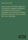 George Thomas Clark: Some Account of Sir Robert Mansel Kt, Vice Admiral of England, and Member of Parliament for the County of Glamorgan; and of Admiral Sir Thomas Button Kt, of Worlton, and of Cardiff, in the County Glamorgan, Buch