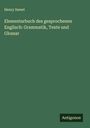 Henry Sweet: Elementarbuch des gesprochenen Englisch: Grammatik, Texte und Glossar, Buch