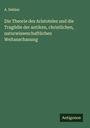 A. Dehlen: Die Theorie des Aristoteles und die Tragödie der antiken, christlichen, naturwissenchaftlichen Weltanschauung, Buch