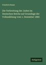 Friedrich Bosse: Die Verbreitung der Juden im Deutschen Reiche auf Grundlage der Volkszählung vom 1. Dezember 1880, Buch