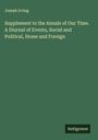 Joseph Irving: Supplement to the Annals of Our Time. A Diurnal of Events, Social and Political, Home and Foreign, Buch