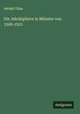 Adolph Tibus: Die Jakobipfarre in Münster von 1508-1523, Buch