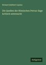 Richard Adelbert Lipsius: Die Quellen der Römischen Petrus-Sage kritisch untersucht, Buch