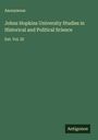 Anonymous: Johns Hopkins University Studies in Historical and Political Science, Buch